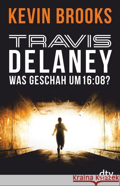 Travis Delaney - Was geschah um 16:08? : Roman Brooks, Kevin 9783423717014 DTV - książka