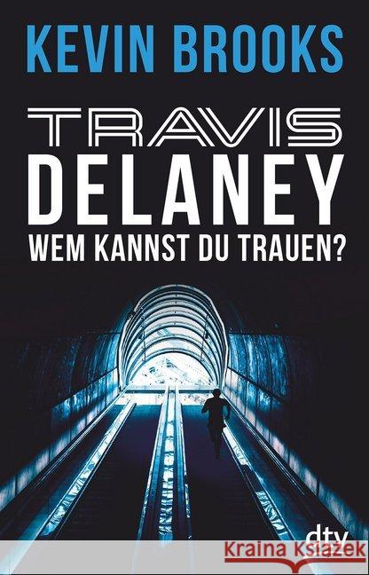 Travis Delaney - Wem kannst du trauen? : Roman Brooks, Kevin 9783423717021 DTV - książka