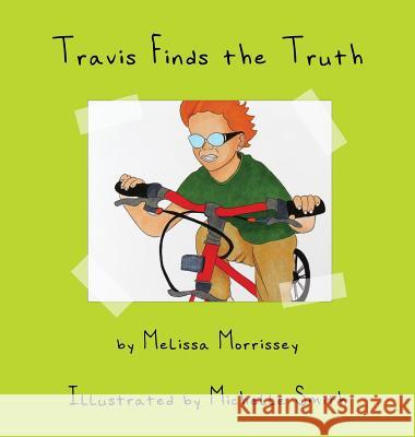 Travis Finds the Truth Melissa Morrissey Michelle Smith 9780998705774 Shining Hall - książka