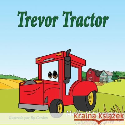 Travor Tractor: Español Molly O'Connor, Ry Gordon, Harold Raley 9781648830860 Totalrecall Publications, Inc. - książka