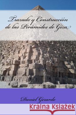 Trazado y Construcción de las Pirámides de Giza Gerardo, Daniel 9781519492609 Createspace Independent Publishing Platform - książka