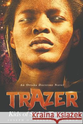 Trazer: Kids of Stolen Tomorrow Joseph O. Adegboyega-Edun 9780692995037 Not Avail - książka