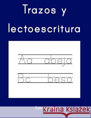 Trazos y lectoescritura: Ejercicios de lectoescritura para aprender y divertirse Gabriela Merino 9781095701669 Independently Published - książka