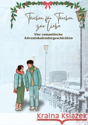 T?rchen f?r T?rchen zur Liebe: Vier romantische Adventskalendergeschichten Bettina Kiraly 9783695111329 Bod - Books on Demand - książka