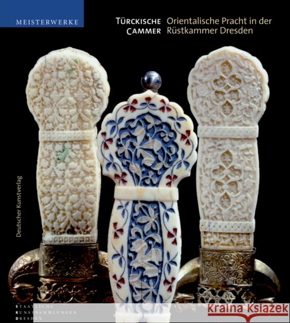 Türckische Cammer : Orientalische Pracht in der Rüstkammer Dresden. Schuckelt, Holger   9783422069138 Deutscher Kunstverlag - książka