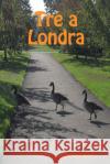 Tre a Londra Le Guide Dell'oltre 9781507631737 Createspace Independent Publishing Platform