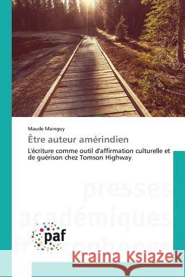Être Auteur Amérindien Mainguy-M 9783841637499 Presses Academiques Francophones - książka