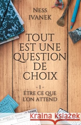 ?tre ce que l'on attend: Tout est une question de choix, T1 Ness Ivanek 9782375740774 MXM Bookmark - książka