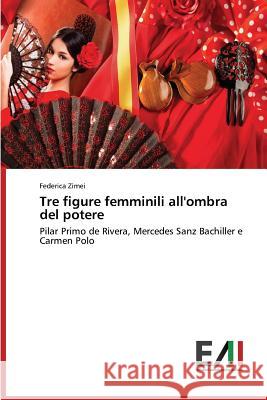 Tre Figure Femminili All'ombra del Potere Zimei Federica 9783639655971 Edizioni Accademiche Italiane - książka