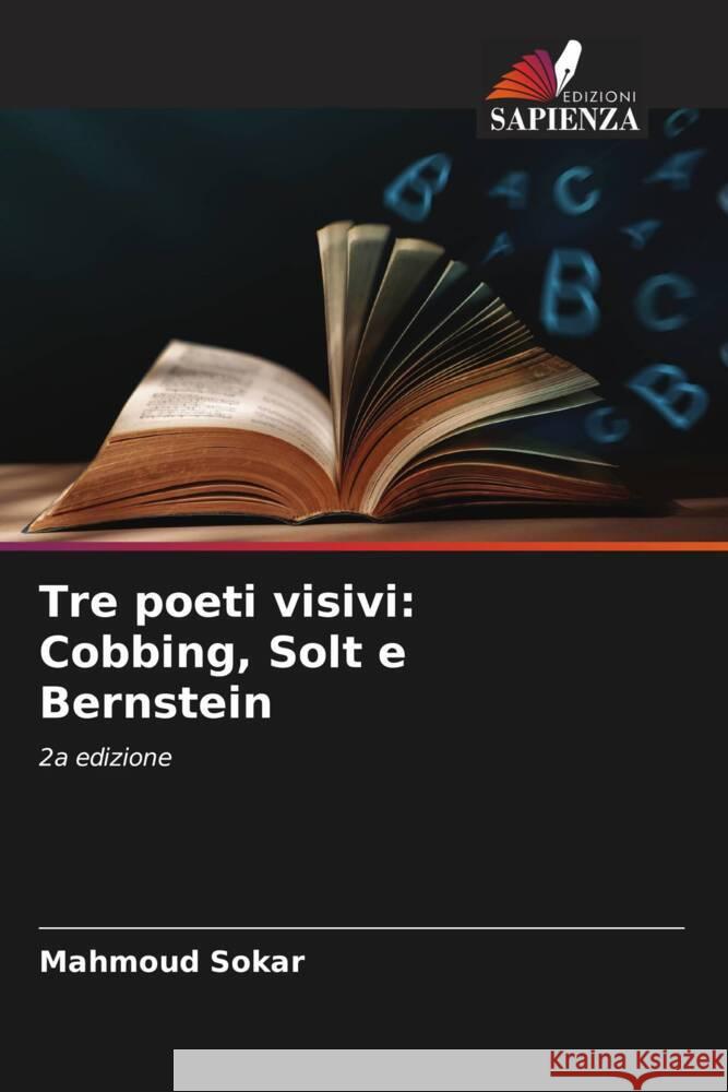 Tre poeti visivi: Cobbing, Solt e Bernstein Mahmoud Sokar   9786206079453 Edizioni Sapienza - książka