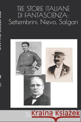 Tre Storie Italiane Di Fantascienza: Settembrini, Nievo, Salgari Duilio Chiarle 9781490339092 Createspace - książka