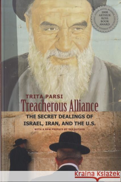 Treacherous Alliance: The Secret Dealings of Israel, Iran, and the United States Parsi, Trita 9780300143119  - książka