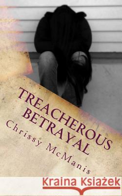 Treacherous Betrayal Chrissy McManis Chris Chaos 9781530748006 Createspace Independent Publishing Platform - książka