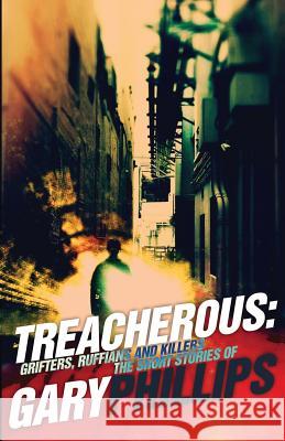 Treacherous: Grifters, Ruffians and Killers Phillips, Gary 9781943402335 Down & Out Books - książka