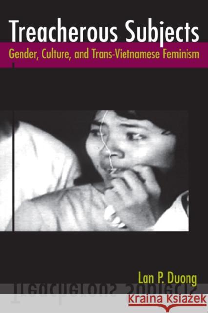 Treacherous Subjects: Gender, Culture, and Trans-Vietnamese Feminism Lan P. Duong 9781439901779 Temple University Press - książka