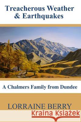 Treacherous Weather & Earthquakes: A Chalmers Family from Dundee Lorraine Berry 9781724112996 Independently Published - książka