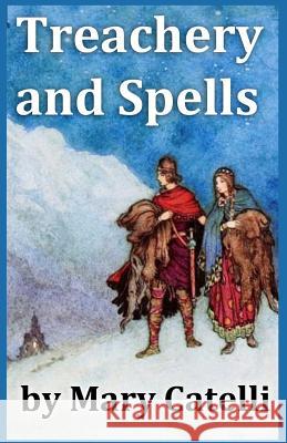 Treachery And Spells Catelli, Mary 9781942564546 Wizard's Wood Press - książka