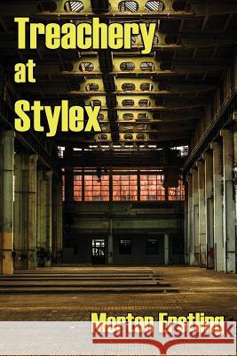 Treachery at Stylex Morton Erstling 9780985706265 Southern Yellow Pine (Syp) Publishing LLC - książka