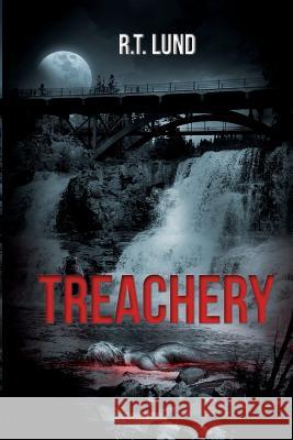 Treachery: Death and Destruction Follow a Scandal in the Church R. T. Lund 9781793185693 Independently Published - książka