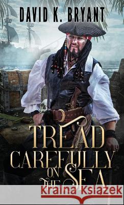 Tread Carefully on the Sea David K Bryant Mary Harris Fiona Jayde 9781955413060 Doce Blant Publishing - książka