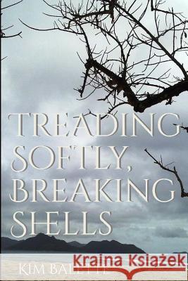 Treading Softly, Breaking Shells K. Balette 9781523255313 Createspace Independent Publishing Platform - książka