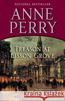 Treason at Lisson Grove: A Charlotte and Thomas Pitt Novel Anne Perry 9780345510594 Ballantine Books - książka