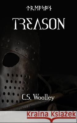 Treason: When loyalty is everything, treason is unforgivable C. S. Woolley 9780995148055 Mightier Than the Sword UK - książka