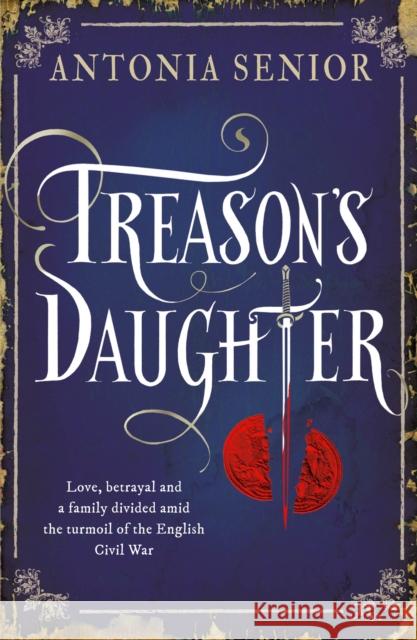 Treason's Daughter Antonia Senior 9781782392668 Atlantic Books (UK) - książka