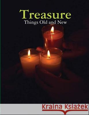 Treasure - Things Old and New Leslie Lucas 9781312690233 Lulu.com - książka