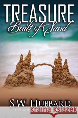 Treasure Built of Sand: a twisty domestic thriller S. W. Hubbard 9781099237621 Independently Published - książka