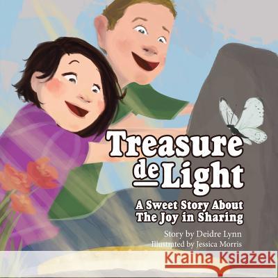 Treasure deLight: A sweet story about the joy in sharing Morris, Jessica 9780989318105 Lovelight Media - książka