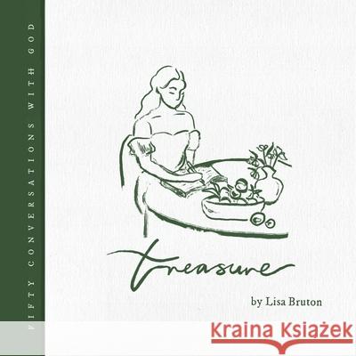 Treasure: Fifty conversations with God Lisa Bruton 9798385023417 WestBow Press - książka