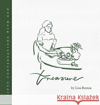 Treasure: Fifty conversations with God Lisa Bruton 9798385023424 WestBow Press - książka