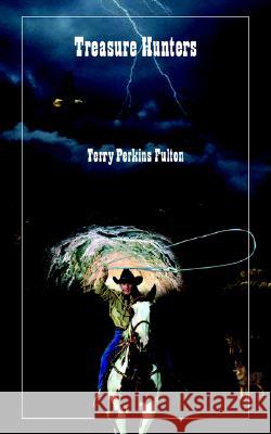 Treasure Hunters Terry Perkins Fulton 9781420807189 AuthorHouse - książka