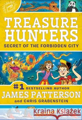 Treasure Hunters: Secret of the Forbidden City James Patterson Chris Grabenstein Juliana Neufeld 9780316284806 Little Brown and Company - książka