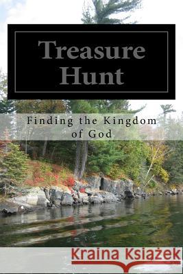 Treasure Hunt(Finding and living in the Kingdom of God) Sanders, Robert Craig 9781502787637 Createspace Independent Publishing Platform - książka