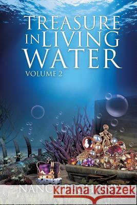 Treasure in Living Water Volume 2 Nancy Pechony 9781628395198 Xulon Press - książka