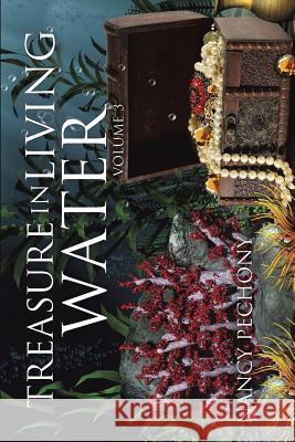 Treasure in Living Water Volume 3 Nancy Pechony 9781628395204 Xulon Press - książka