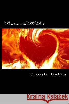 Treasure In The Past Hawkins, R. Gayle 9781532967924 Createspace Independent Publishing Platform - książka