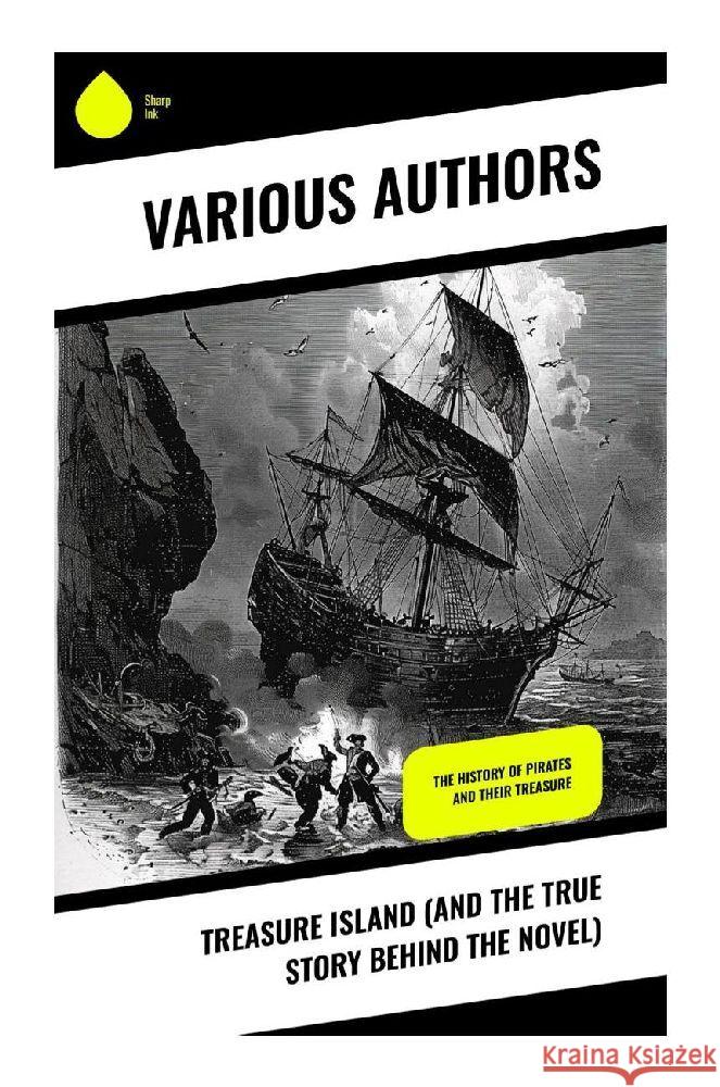 Treasure Island (And the True Story Behind the Novel) Stevenson, Robert Louis, Defoe, Daniel, Johnson, Captain Charles 9788028374860 Sharp Ink - książka