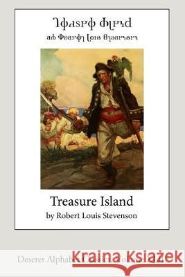 Treasure Island (Deseret Alphabet Edition) Robert Louis Stevenson 9781537480459 Createspace Independent Publishing Platform - książka