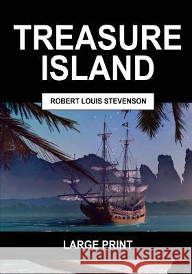 Treasure Island (Large Print): Complete & Unabridged Stevenson, Robert Louis 9781547083510 Createspace Independent Publishing Platform - książka