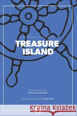 Treasure Island (Lighthouse Plays) Robert Louis Stevenson Andrew Biliter 9780997408454 Lighthouse Plays - książka