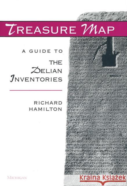 Treasure Map: A Guide to the Delian Inventories Richard Hamilton 9780472036288 University of Michigan Press - książka