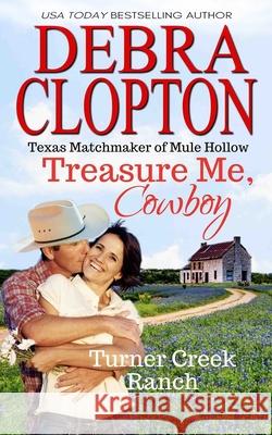 Treasure Me, Cowboy Debra Clopton 9781949492859 DCP Publishing LLC - książka