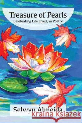 Treasure of Pearls: Celebrating Life Lived, in Poetry Selwyn Almeida Pallavi Bhatia -. Mumbai 9781039114326 FriesenPress - książka
