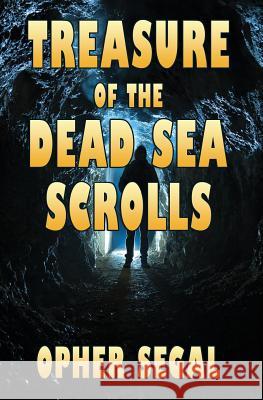 Treasure of the Dead Sea Scrolls Opher Segal 9781499337013 Createspace - książka