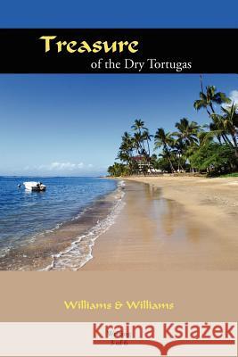 Treasure of the Dry Tortugas And Williams William 9781425960797 Authorhouse - książka