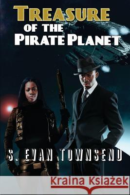 Treasure of the Pirate Planet S. Evan Townsend Michael Baker 9781539099819 Createspace Independent Publishing Platform - książka