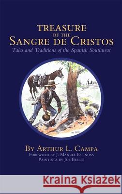 Treasure of the Sangre de Cristos: Tales and Traditions of the Spanish Southwest Arthur L. Campa Joe Beeler 9780806111766 University of Oklahoma Press - książka